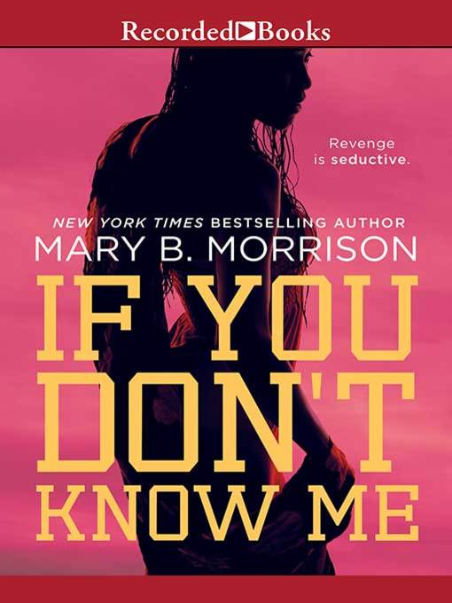 Title details for If You Don't Know Me by Mary B. Morrison - Available